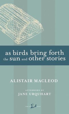 As Birds Bring Forth the Sun and Other Stories - Macleod, Alistair