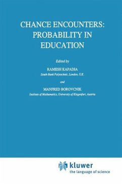 Chance Encounters: Probability in Education - Kapadia, R / Borovcnik, M. (Hgg.)