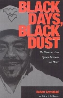 Black Days, Black Dust: The Memories of an African American Coal Miner - Armstead, Robert