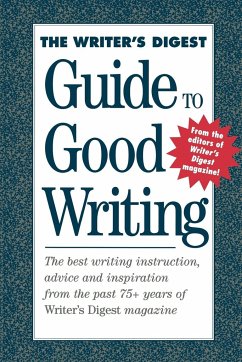 The Writer's Digest Guide To Good Writing - Writer'S Digest Books