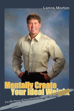 Mentally Create Your Ideal Weight - Morton, Lance