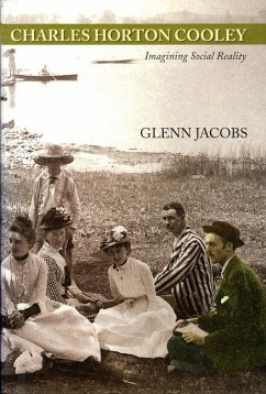 Charles Horton Cooley: Imagining Social Reality - Jacobs, Glenn