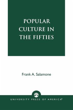 Popular Culture in the Fifties - Salamone, Frank A.