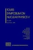 Tours Symposium on Nuclear Physics V: Tours 2003