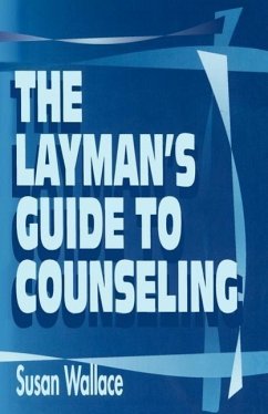 The Layman's Guide to Counseling - Wallace, Susan