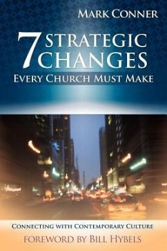 7 Strategic Changes Every Church Must Make - Conner, Mark