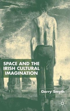 Space and the Irish Cultural Imagination - Smyth, Gerry