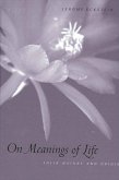 On Meanings of Life: Their Nature and Origin