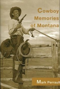 Cowboy Memories of Montana - Perrault, Mark