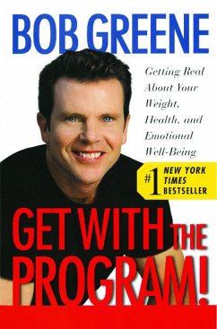 Get with the Program!: Getting Real about Your Weight, Health, and Emotional Well-Being - Greene, Bob