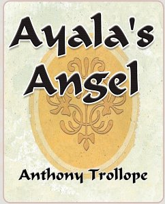 Ayalas Angel - - Trollope, Anthony; Anthony Trollope