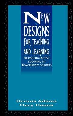 New Designs Teaching Learning - Adams, Dennis; Hamm, Mary