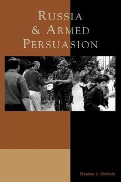 Russia and Armed Persuasion - Cimbala, Stephen J.