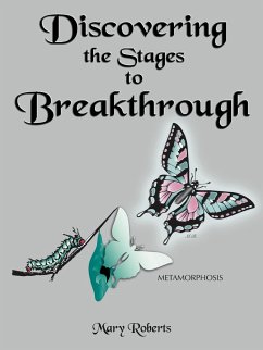 Discovering the Stages to Breakthrough - Roberts, Mary