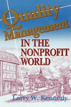 Quality Management in the Nonprofit World - Kennedy, Larry W.