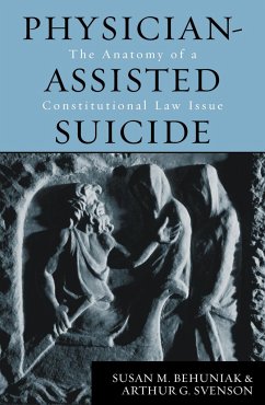 Physician-Assisted Suicide - Behuniak, Susan M; Svenson, Arthur G