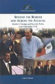 Beyond the Border and Across the Atlantic: Mexico's Foreign and Security Policy Post-September 11