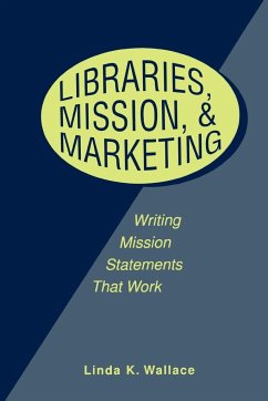 Libraries, Mission and Marketing - Wallace, Linda K.