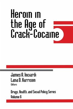 Heroin in the Age of Crack-Cocaine - Inciardi, James A.; Harrison, Lana D.