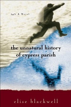 The Unnatural History of Cypress Parish - Blackwell, Elise