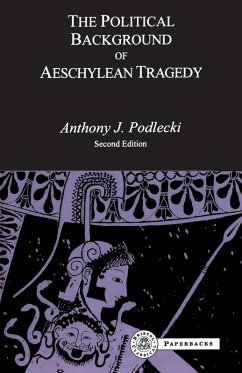 The Political Background to Aeschylean Tragedy - Podlecki, A. J.
