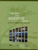 How Much Is an Ecosystem Worth?: Assessing the Economic Value of Conservation