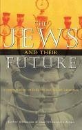 The Jews and Their Future - Benbassa, Esther; Attias, Jean-Chrisophe