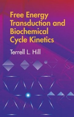 Free Energy Transduction and Biochemical Cycle Kinetics - Hill, Terrell L