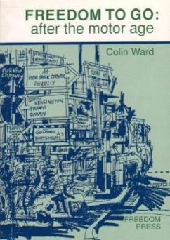 Freedom to Go: After the Motor Age - Ward, Colin