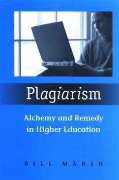 Plagiarism: Alchemy and Remedy in Higher Education - Marsh, Bill