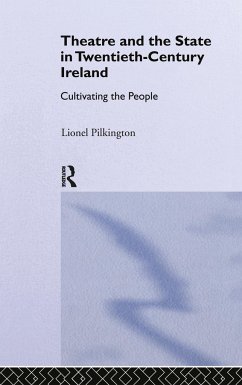 Theatre and the State in Twentieth-Century Ireland - Pilkington, Lionel