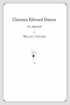 Clarence Edward Dutton: An Appraisal - Stegner, Wallace