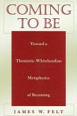 Coming to Be: Toward a Thomistic-Whiteheadian Metaphysics of Becoming