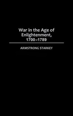 War in the Age of the Enlightenment, 1700-1789 - Starkey, Armstrong War in the Age of the Enlightenment, 1700-1789 - Starkey, Armstrong