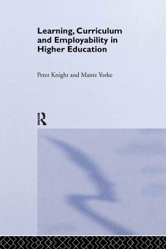 Learning, Curriculum and Employability in Higher Education - Knight, Peter; Yorke, Mantz