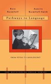 Pathways to Language