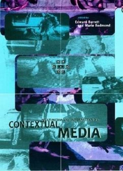 Contextual Media: Multimedia and Interpretation - Barrett, Edward / Redmond, Marie (eds.)