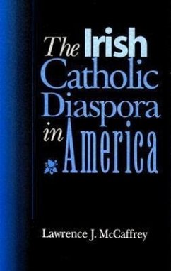 The Irish Catholic Diaspora in America - McCaffrey, Lawrence J.