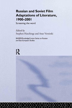 Russian and Soviet Film Adaptations of Literature, 1900-2001 - Stephen Hutchings / Anat Vernitskaia (eds.)