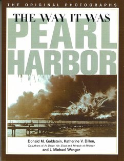 Way It Was: Pearl Harbor - Goldstein, Donald M; Dillon, Katherine V; Wenger, J Michael