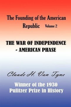 The War of Independence, American Phase - Van Tyne, Claude Halstead