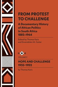 From Protest to Challenge, Vol. 2: A Documentary History of African Politics in South Africa, 1882-1964: Hope and Challenge, 1935-1952 - Carter, Gwendolen M.; Karis, Thomas