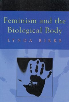 Feminism and the Biological Body - Birke, Lynda