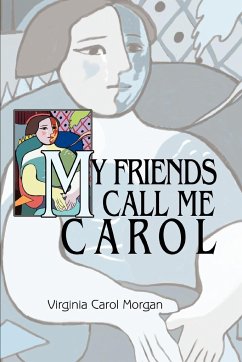 My Friends Call Me Carol - Morgan, Virginia Carol