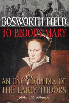 Bosworth Field to Bloody Mary - Wagner, John