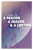 Planning for a Reason, a Season, and a Lifetime