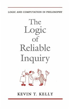 The Logic of Reliable Inquiry - Kelly, Kevin T. The Logic of Reliable Inquiry - Kelly, Kevin T.