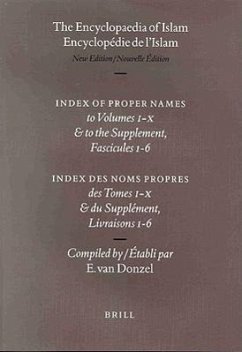 The Encyclopedia of Islam/Encyclopedie de L'Slam: Index to Proper Names to Volumes I-X & the Supplement, Fascicules 1-6/Index Des Noms Propres Des Tom