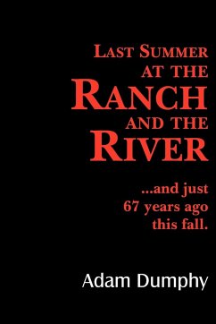 Last Summer at the Ranch and the River - Dumphy, Adam