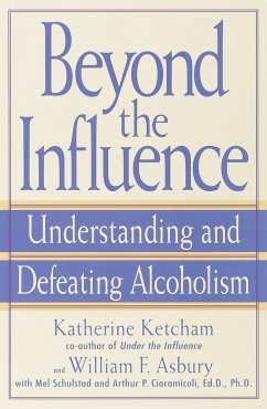 Beyond the Influence - Ketcham, Katherine; Asbury, William F; Schulstad, Mel; Ciaramicoli, Arthur P